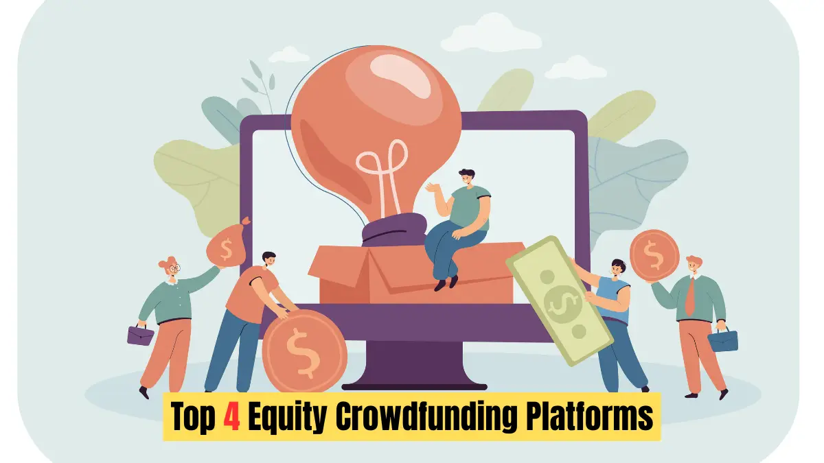 Top 4 Equity Crowdfunding Platforms in USA and who Give you Opportunities and Startup Growth