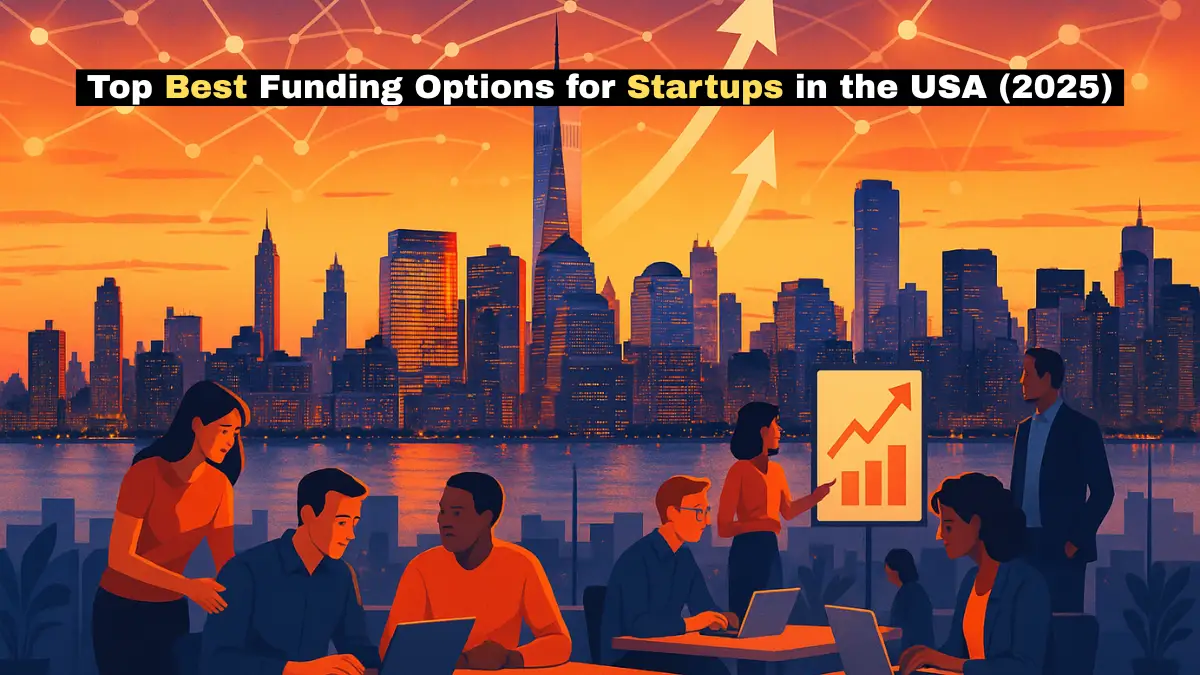 Top Best Funding Options for Startups in the USA (2025)